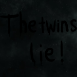 THE TWINS LIE WRITING CREATED BY CRAFTDANIMATION